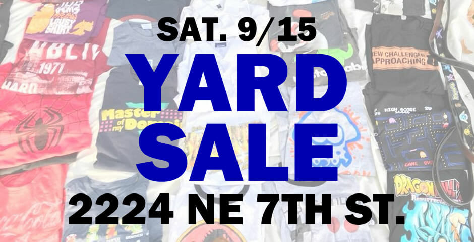 Yard Sale 9-15 at 2224 NE 7th St