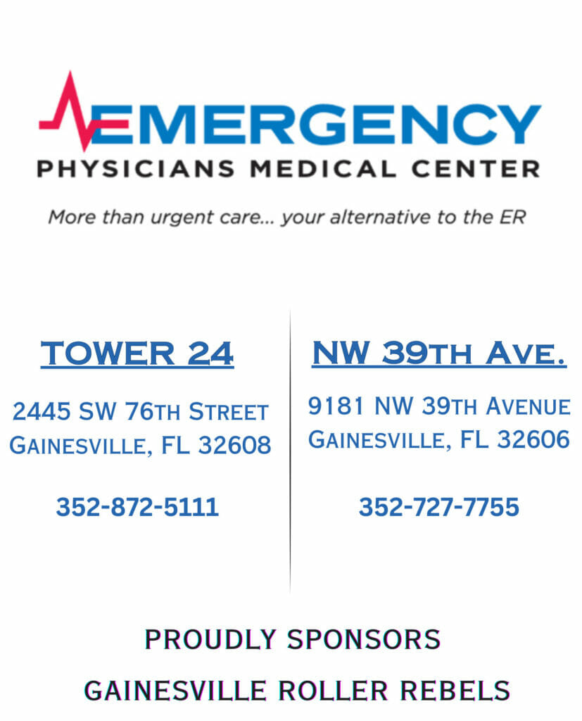 Emergency Physicians Medical center. More than urgent care... your alternative to the ER. Location 1: Tower 24 2445 SW 76th Street Gainesville FL 32608. Phone number 352-872-5111. Location2: NW 39th Ave 9181 NW 39th avenue Gainesville, FL 32606 phone number: 352-727-7755. Proudly sponsors Gainesville Roller Rebels