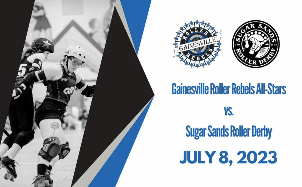 Gainesville Roller Rebels All-Stars Vs Sugar Sands Roller Derby July 8, 2023