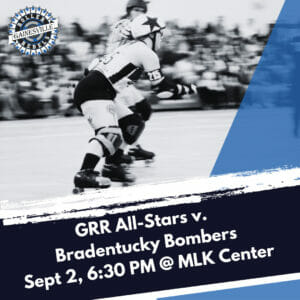 image of gnarly rae jepsen jamming. Text reads GRR All-stars vs. Bradentucky Bombers Sept 2 6:30pm @ mlk center