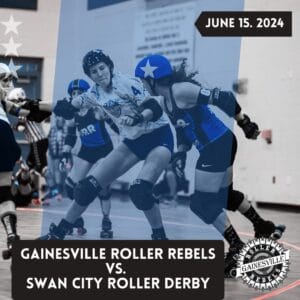 Image of Apex jamming with blue transparent layer overlaid. Text reads June 15, 2024, Gainesville Roller Rebels vs. Swan City Roller Derby