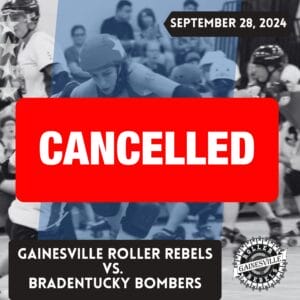 September 28, 2024. Cancelled, Gainesville Roller Rebels vs Bradentucky Bombers